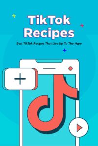 tiktok recipes: best tiktok recipes that live up to the hype: viral tiktok recipes and food hacks