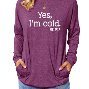 Women's Pockets Sweatshirt Yes I'M Cold Letter Print Sweatshirt Long Sleeves Lightweight Round Neck Tee Tops