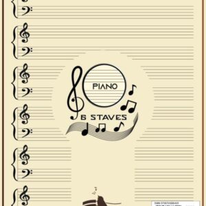 Kids Piano Sheet Music: Piano Manuscript Paper For Musicians, Composers, And Songwriters | A Grand Staff Blank Music Sheet Notebook Gift For Teachers From Students