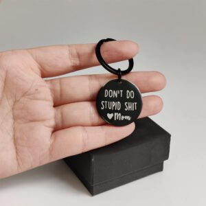 Funny Keychain Gift for Teenager from Mom, Don't Do Stupid Shit Keychain, Gag Sarcasm Gift for Son Daughter New Driver Birthday Graduation Valentine, Mother to Kids Go to College Presents (Black)