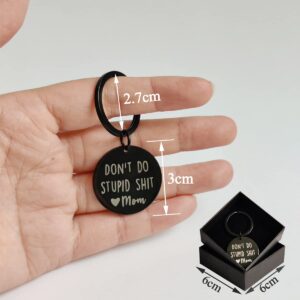 Funny Keychain Gift for Teenager from Mom, Don't Do Stupid Shit Keychain, Gag Sarcasm Gift for Son Daughter New Driver Birthday Graduation Valentine, Mother to Kids Go to College Presents (Black)