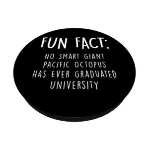 No Giant Octopus Graduated Uni Funny Animal Pun Humor PopSockets Swappable PopGrip