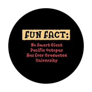 No Giant Octopus Graduated Uni Funny Animal Pun Humor PopSockets Swappable PopGrip