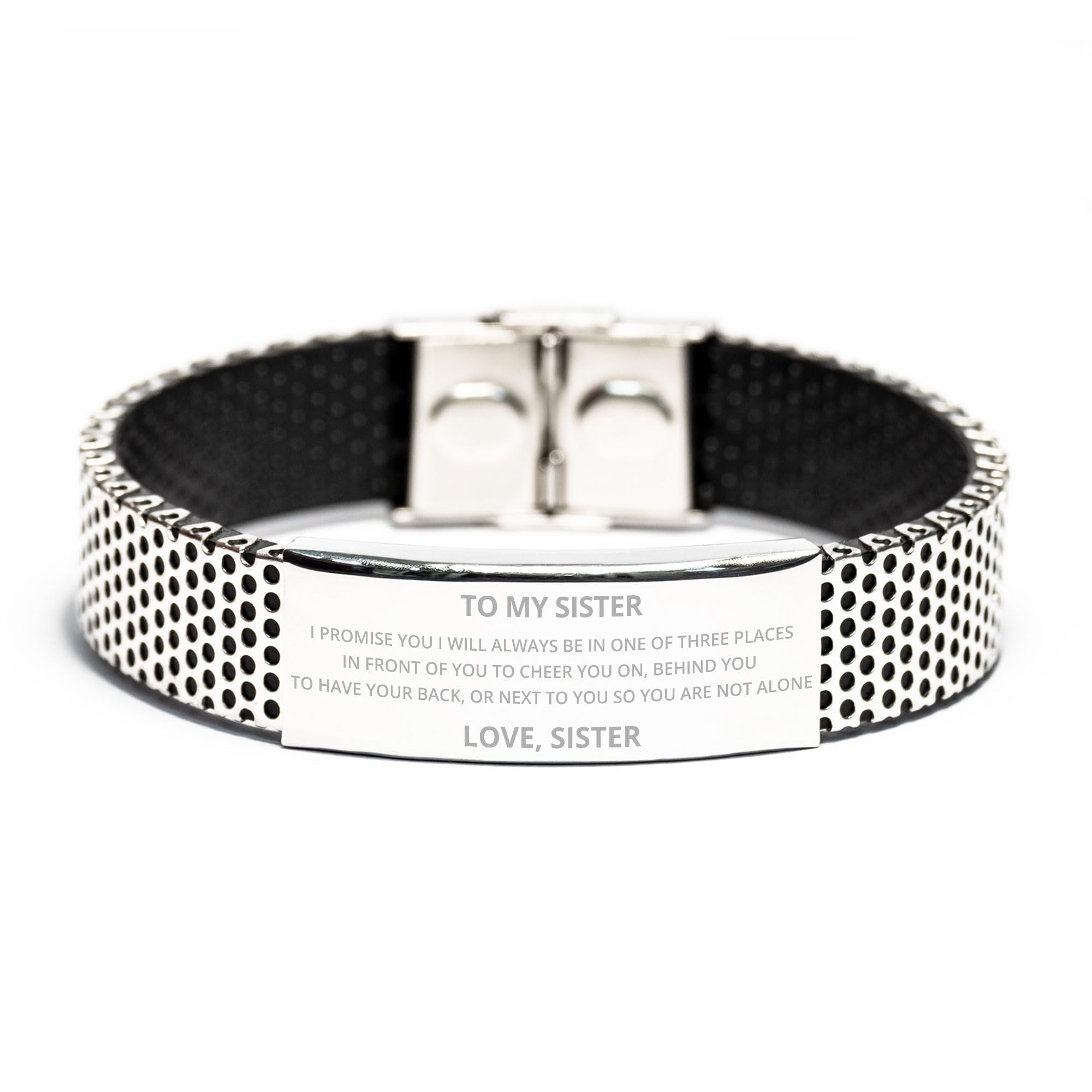 DARIN GIFT To My Sister Stainless Steel Bracelet Gifts From Sister - I Promise You I Will Always Be in One of Three Places - Motivational Christmas Birthday Gifts For Women Her, Silver Engraved