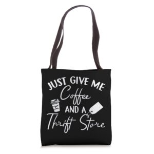 give me coffee thrift store yard sale thrifting tote bag