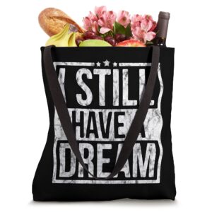 I Still Have A Dream African American Black History Month Tote Bag