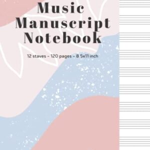 Music Manuscript Notebook – 12 staves: Composition Notebook For Kids |Manuscript Paper With 12 Staves For Beginners and Intermediate |Gift For Musical ... Musician, Music Producer, writer supplies|