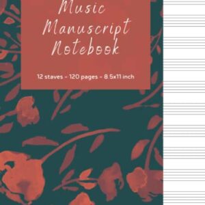 Music Manuscript Notebook – 12 staves: Composition Notebook For Kids |Manuscript Paper With 12 Staves For Beginners and Intermediate |Gift For Musical ... Musician, Music Producer, writer supplies|