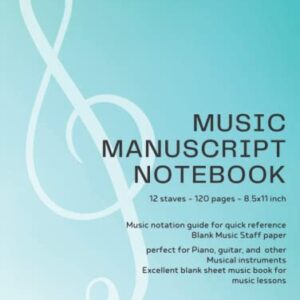 Music Manuscript Notebook – 12 staves: Composition Notebook For Kids |Manuscript Paper With 12 Staves For Beginners and Intermediate |Gift For Musical ... Musician, Music Producer, writer supplies|