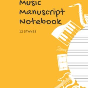 Music Manuscript Notebook – 12 staves: Composition Notebook For Kids |Manuscript Paper With 12 Staves For Beginners and Intermediate |Gift For Musical ... Musician, Music Producer, writer supplies|