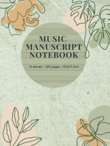 music manuscript notebook – 12 staves: composition notebook for kids |manuscript paper with 12 staves for beginners and intermediate |gift for musical ... musician, music producer, writer supplies|