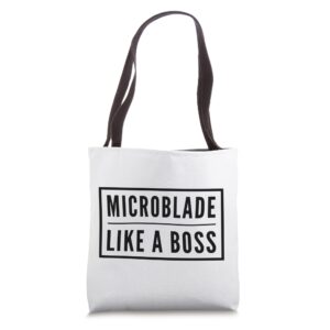 microblade like a boss-for a microblader tote bag