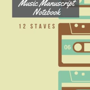 Music Manuscript Notebook – 12 staves: Composition Notebook For Kids |Manuscript Paper With 12 Staves For Beginners and Intermediate |Gift For Musical ... Musician, Music Producer, writer supplies|