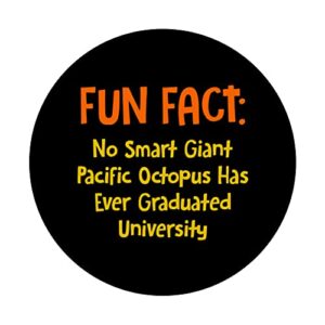 No Giant Octopus Graduated Uni Funny Animal Pun Humor PopSockets Swappable PopGrip