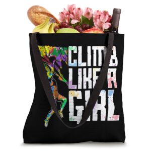 Women Mountain Climber Girls Climb Like A Girl Rock Climbing Tote Bag