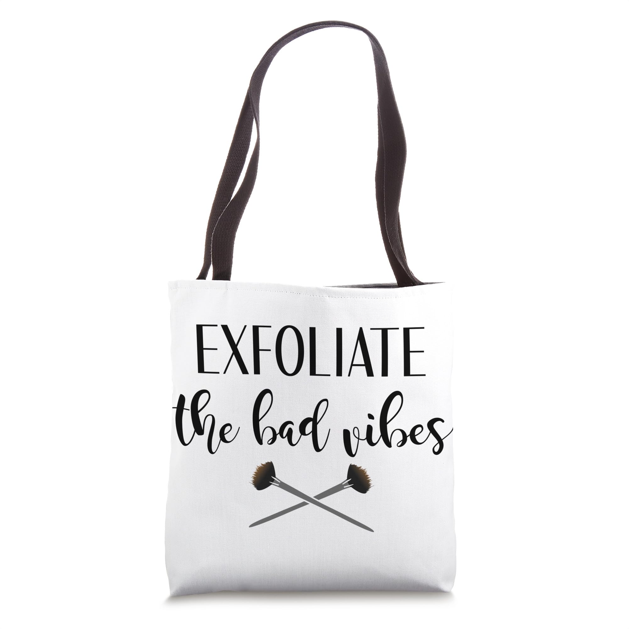 Exfoliate The Bad Vibes Skincare Skin Specialist Esthetician Tote Bag