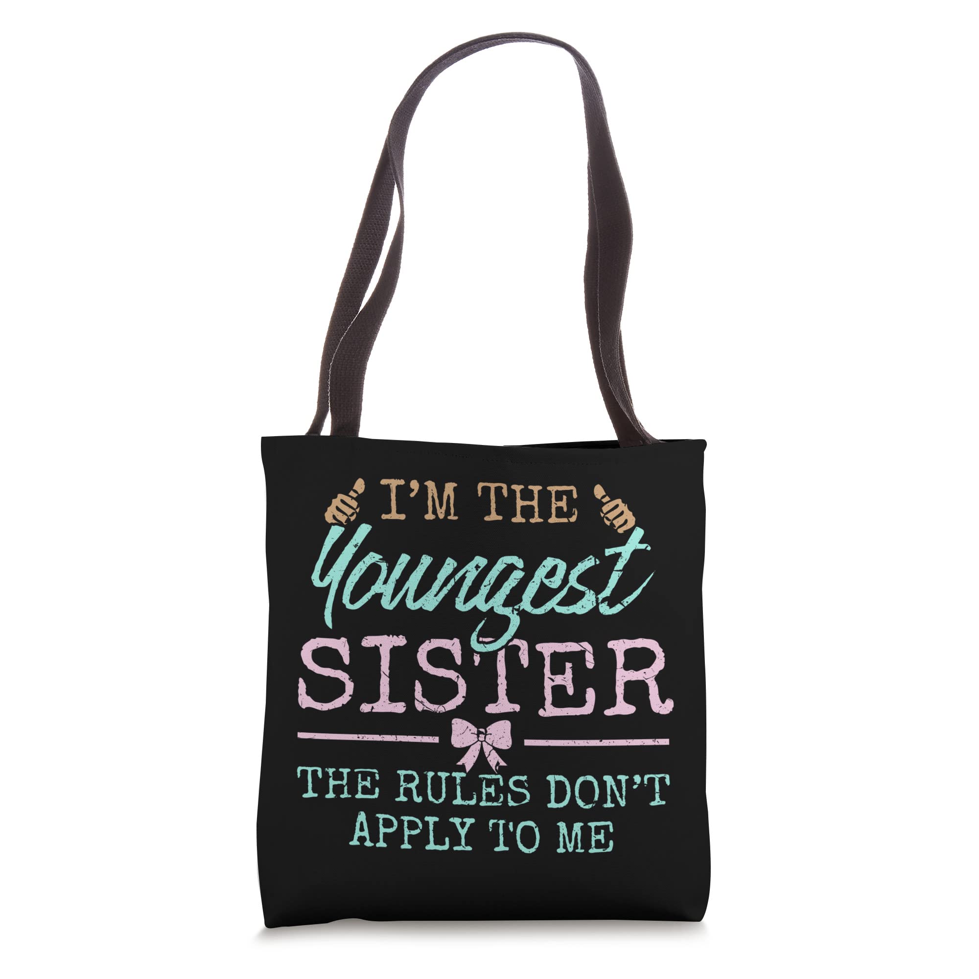 Rules Don't Apply to Me Youngest Adult 3 Sisters Matching Tote Bag