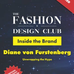 Inside the Brand: Diane von Furstenberg: Unwrapping the Hype