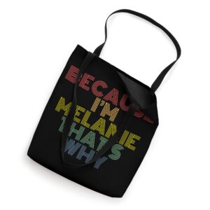 Because I'm Melanie That's Why Funny Personalized Name Tote Bag