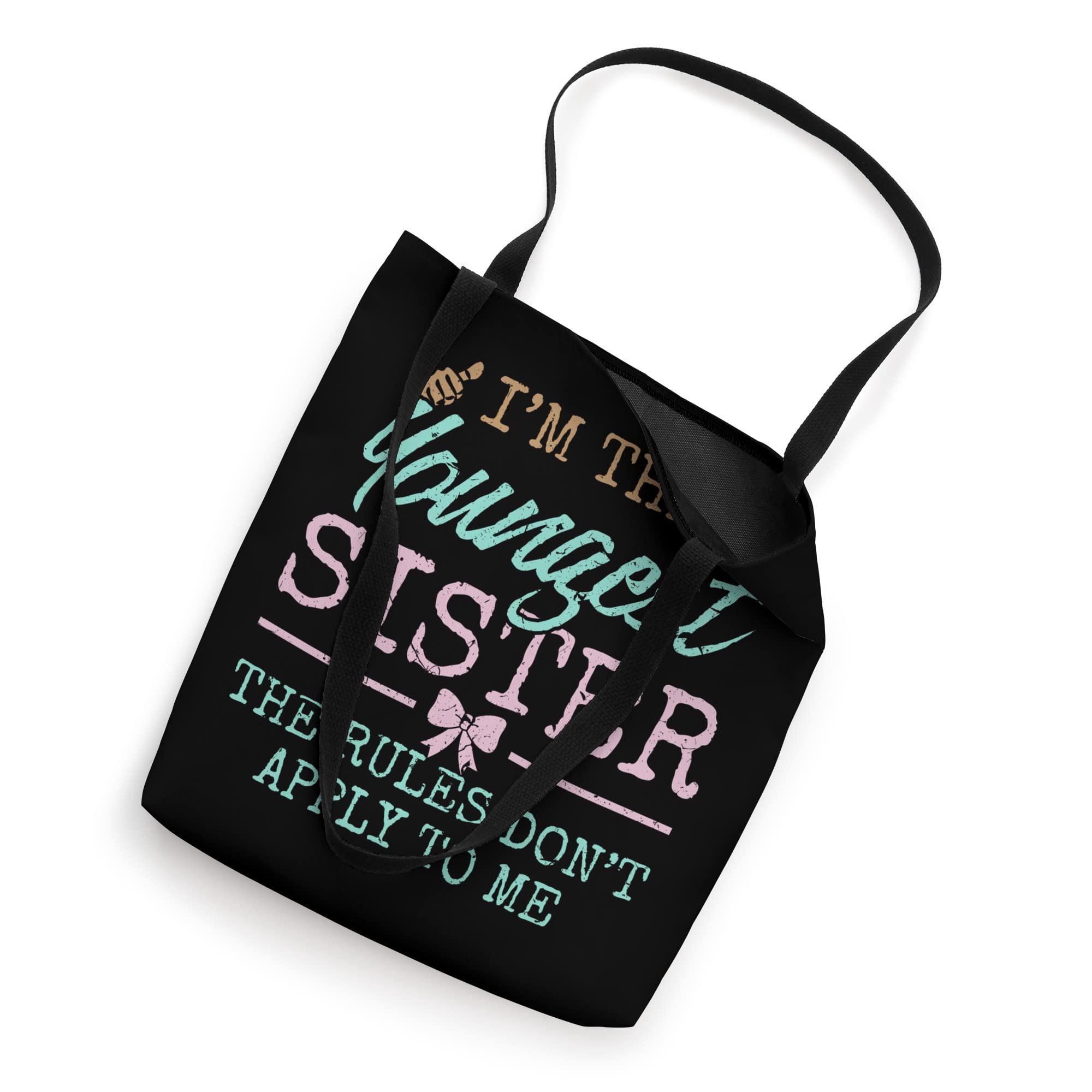 Rules Don't Apply to Me Youngest Adult 3 Sisters Matching Tote Bag