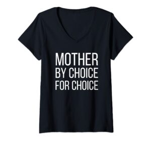 womens mother by choice for choice | pro choice feminist rights tee v-neck t-shirt