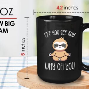 Bubble Hugs Yoga Coffee Mug 15oz Black - Eff You See Kay Why Oh You - Meditate Workout Namaste Calm Pilates Weight Enthusiast Reflection Quiet Time