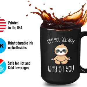 Bubble Hugs Yoga Coffee Mug 15oz Black - Eff You See Kay Why Oh You - Meditate Workout Namaste Calm Pilates Weight Enthusiast Reflection Quiet Time