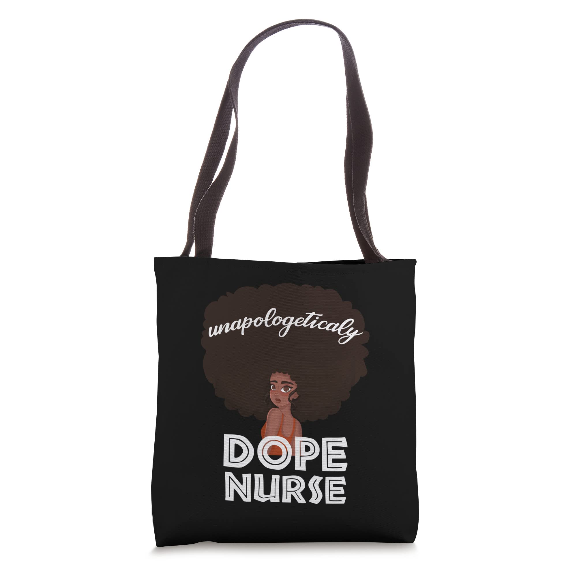 Black History Month Proud Black Unapologetically Dope Nurse Tote Bag