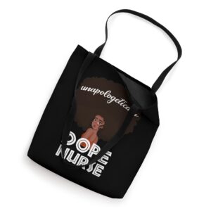 Black History Month Proud Black Unapologetically Dope Nurse Tote Bag