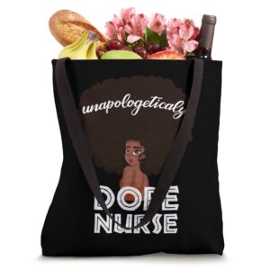 Black History Month Proud Black Unapologetically Dope Nurse Tote Bag