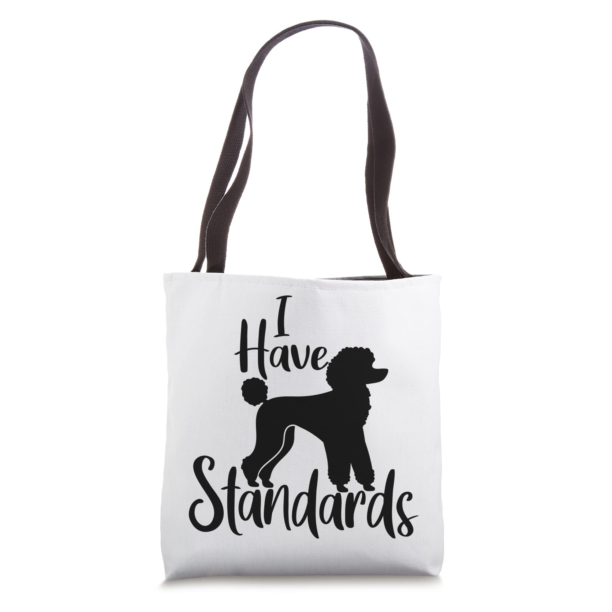 I Have Standards Cute Standard Poodle Dog Owners Tote Bag