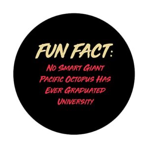 No Giant Octopus Graduated Uni Funny Animal Pun Humor PopSockets Swappable PopGrip