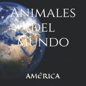 animales del mundo: américa (cuentos infantiles contados por maestras) (spanish edition)