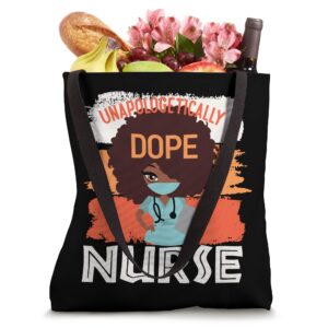 Black History Month Proud Black Unapologetically Dope Nurse Tote Bag