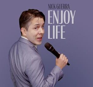 Nick Guerra: Enjoy Life