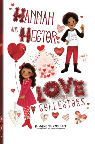 Hannah and Hector, Love Collectors: Love, Value, Volunteerism, Community Service, Valentine, Kind Children, Social Activist, Altruistic, Charity, ... Kids, Social Welfare, Friendship, Selfless