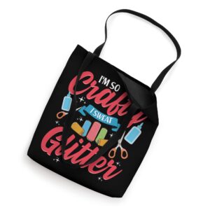 I'm so crafty I Sweat Glitter Funny Crafters Quote Tote Bag