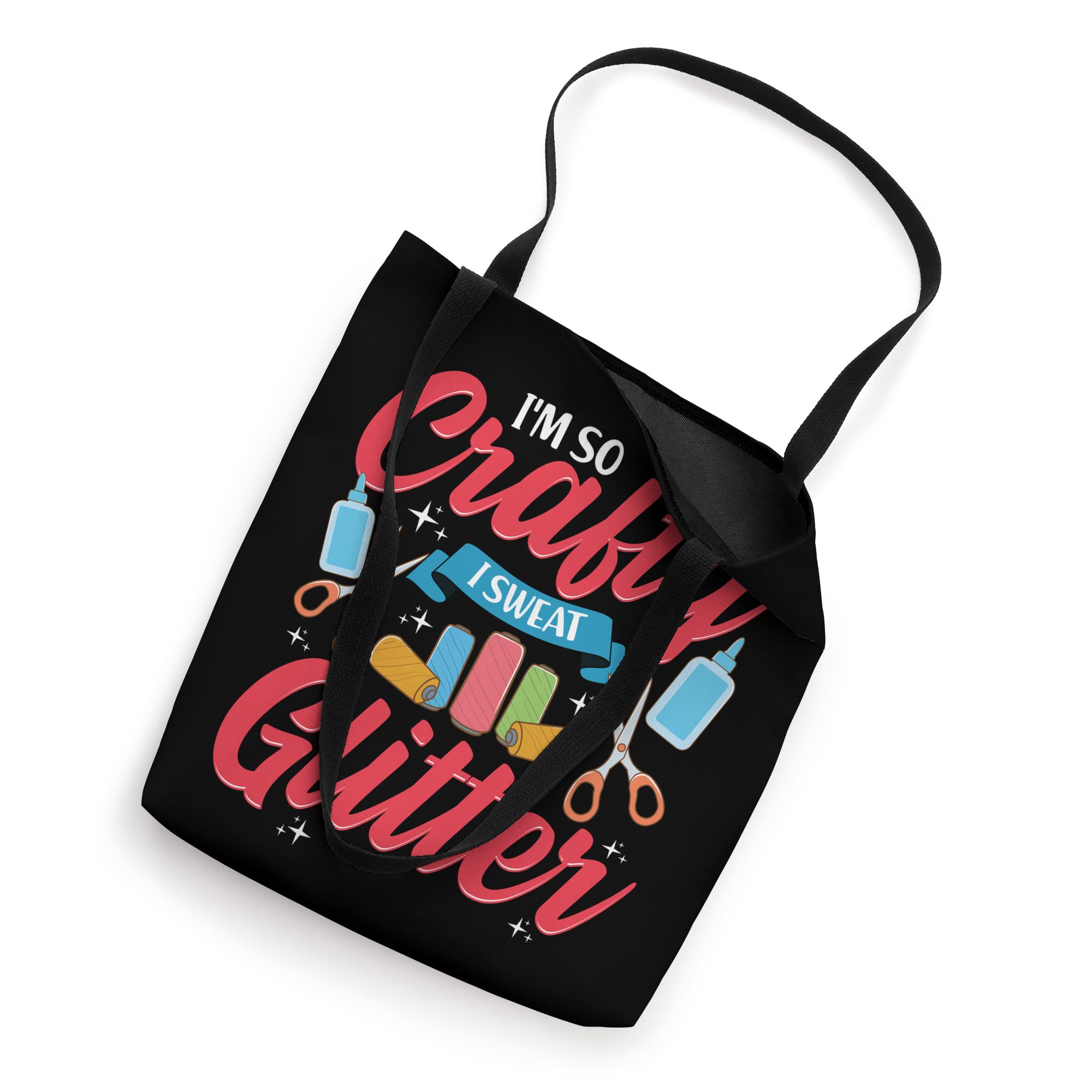 I'm so crafty I Sweat Glitter Funny Crafters Quote Tote Bag