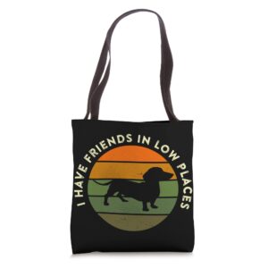 i have friends in low places dachshund wiener dog tote bag