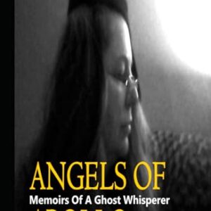 Angels Of Apollo: Memoirs Of A Ghost Whisperer