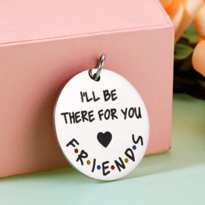 Best Friend Merchandise Keychain Gift for Women Men Friends I'll Be There for You Keychain for BFF Couples Dad Mom Birthday Graduation Christmas Friendship Jewelry Gift for Female Friends