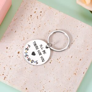 Best Friend Merchandise Keychain Gift for Women Men Friends I'll Be There for You Keychain for BFF Couples Dad Mom Birthday Graduation Christmas Friendship Jewelry Gift for Female Friends