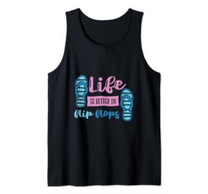 life is better in flip flops summertime vacation summer sun tank top