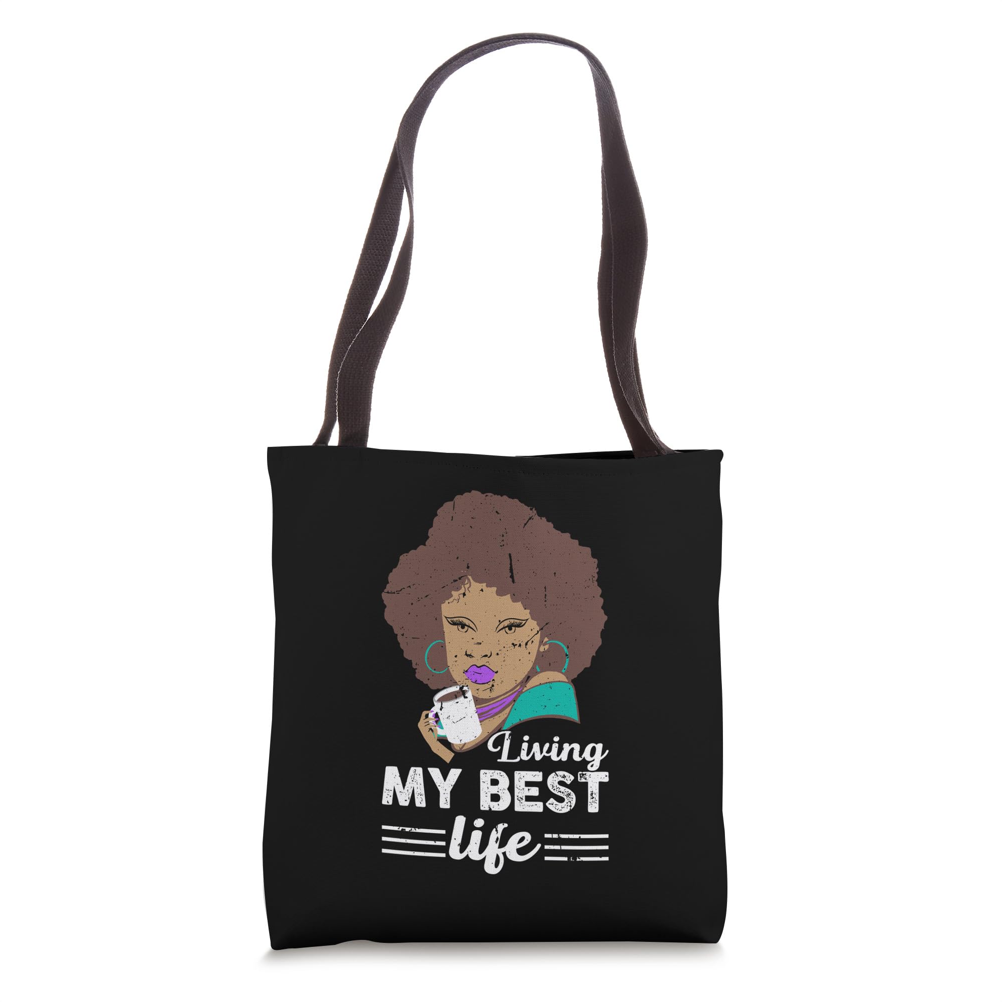 Living My Best Life Black Lady African American Proud Girl Tote Bag