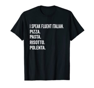 i speak fluent italian t-shirt