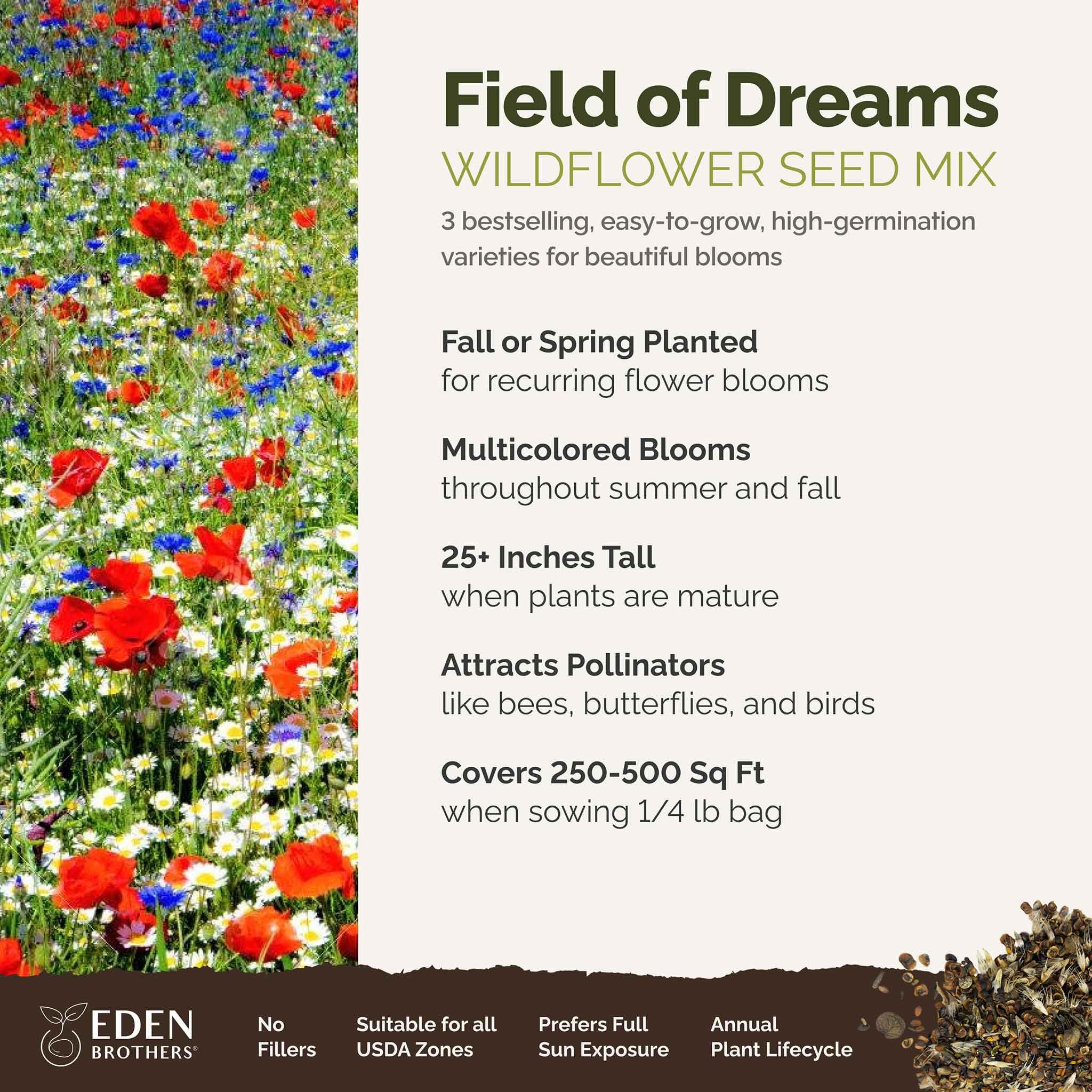 Eden Brothers Field of Dreams Flower Mixed Seeds for Planting, 1/4 lb, 120,000+ Seeds with German Chamomile, Cornflower | Attracts Pollinators, Plant in Spring or Fall, Zones 3, 4, 5, 6, 7, 8, 9, 10