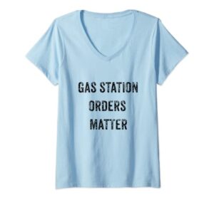 womens funny my gas station orders matter viral social media gift v-neck t-shirt