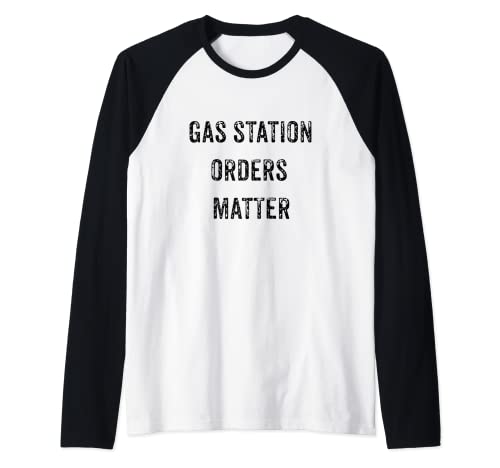 FUNNY MY GAS STATION ORDERS MATTER VIRAL SOCIAL MEDIA GIFT Raglan Baseball Tee