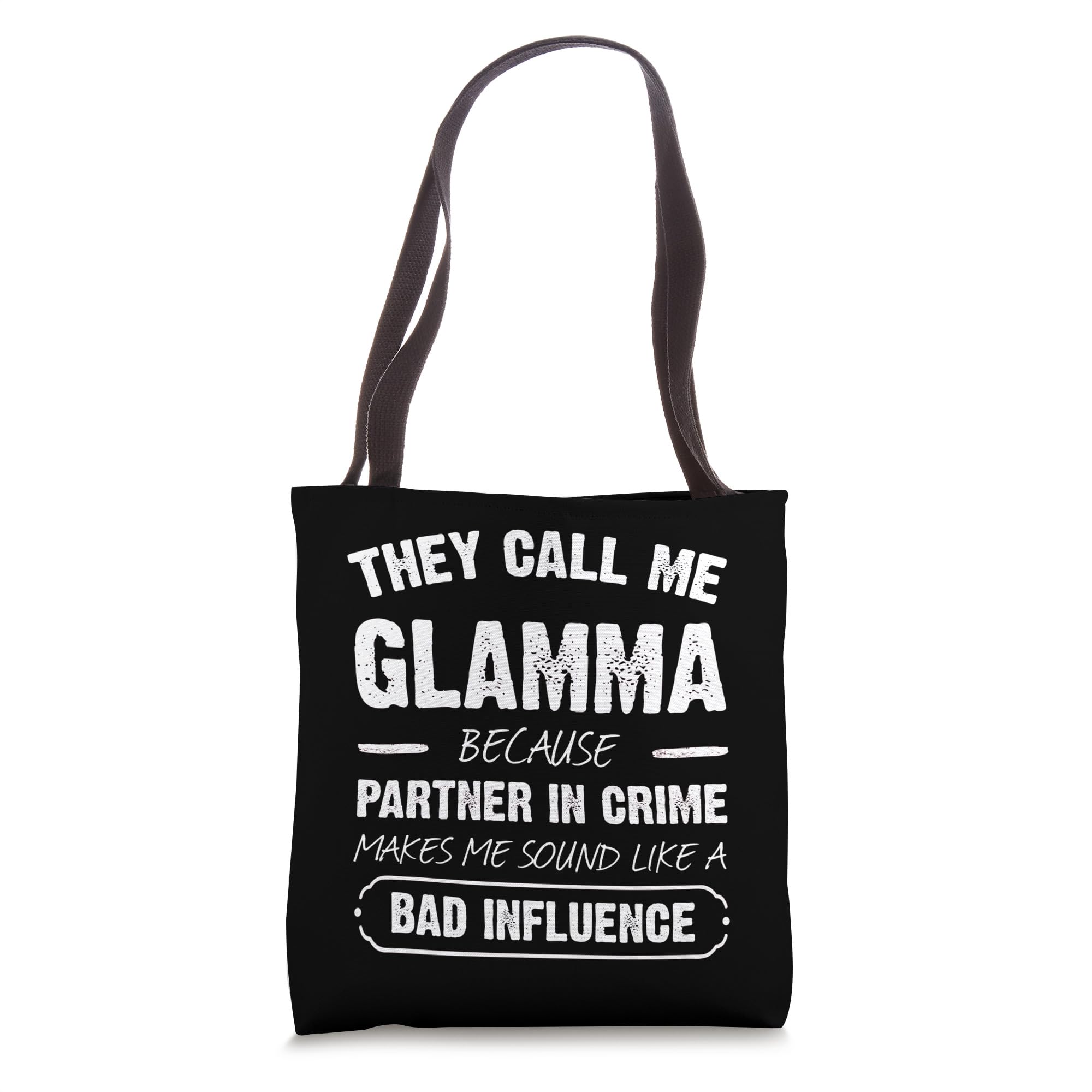 They Call Me Glamma Because Partner In Crime Funny Tote Bag