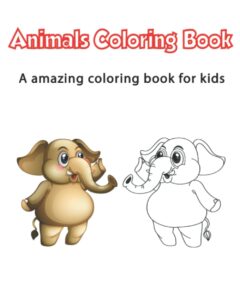 animals coloring book: a amazing animal book for kids